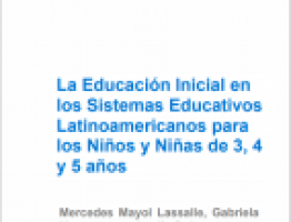 La Educación Inicial en los Sistemas Educativos Latinoamericanos para los Niños y Niñas de 3, 4 y 5 años
